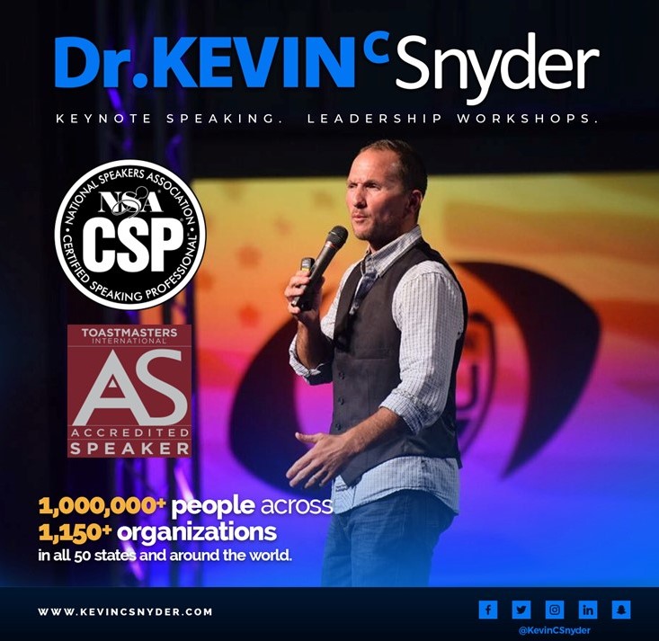 Dr. Kevin C. Snyder — Keynote Speaking and Leadership Workshops, CSP and AS designations